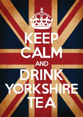 A parody of the ww2 official posts keep calm and carry on, instead this says Keep calm and drink Yorkshire Tea.